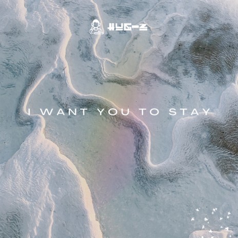 I Want You To Stay | Boomplay Music