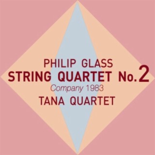 Philip Glass: String Quartet No.2 Company (1983)