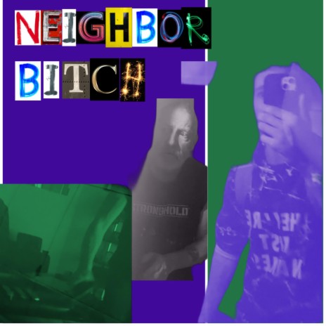 Neighbor Bitch | Boomplay Music