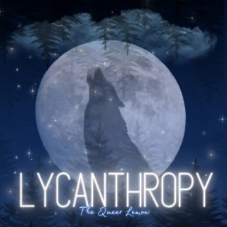 Lycanthropy lyrics | Boomplay Music