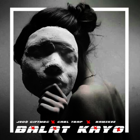 Balat Kayo ft. Jeo$ Giftmrc & Ramzkee | Boomplay Music