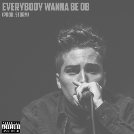 Everybody Wanna Be OB | Boomplay Music