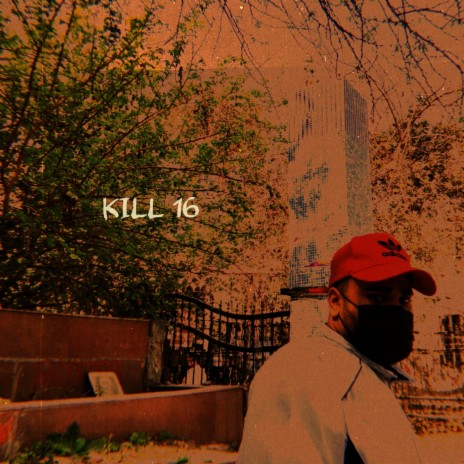 KILL 16 | Boomplay Music