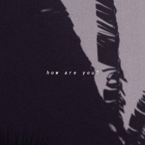 How Are You | Boomplay Music