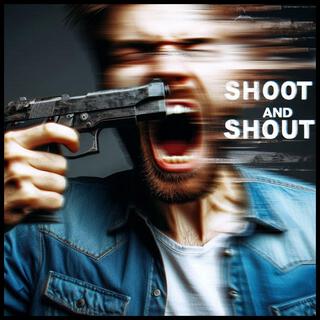 Shoot And Shout