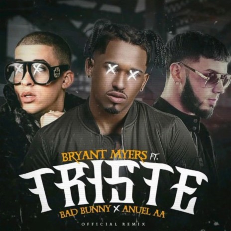 Triste (Remix Bryant Myers Ft Bad Bunny & Anuel AA) | Boomplay Music