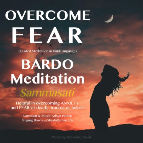 Guided Meditation For Overcoming Fear and Anxiety (Bardo Sammasati Dhyaan) | Boomplay Music
