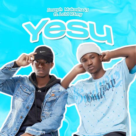 Yesu ft. LO1D R3MY | Boomplay Music