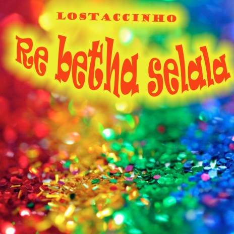 Re Betha Selala | Boomplay Music