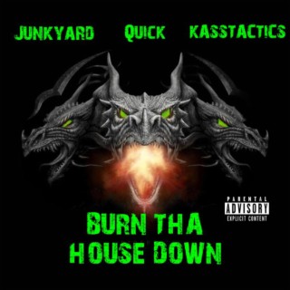 Burn Tha House Down