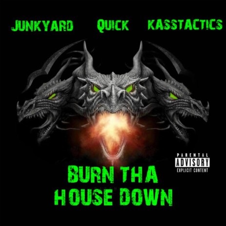 Burn Tha House Down ft. Kasstactics & Quick | Boomplay Music