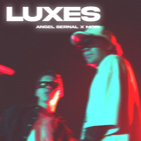 Luxes ft. MORI | Boomplay Music