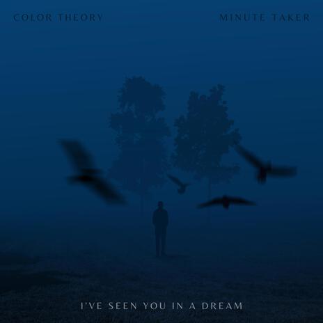 I've Seen You in a Dream ft. Minute Taker | Boomplay Music