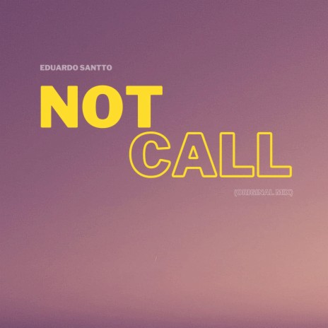 Not Call | Boomplay Music