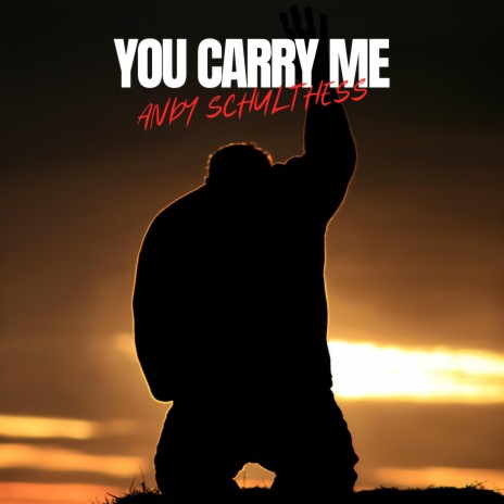 You Carry Me | Boomplay Music
