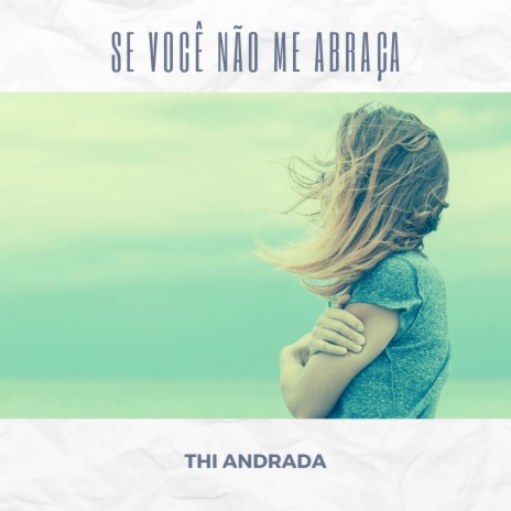 Se Você Não Me Abraça | Boomplay Music