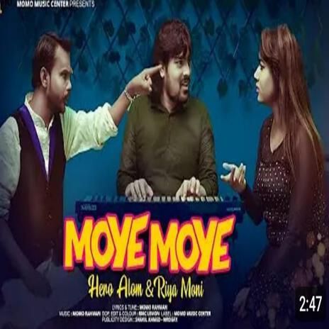 Moye Moye Song Hero Alom | Boomplay Music