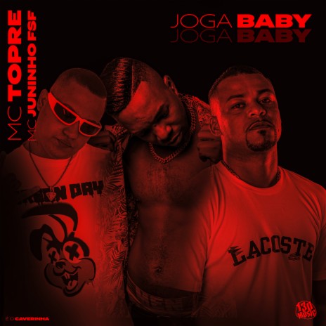 Joga Baby ft. Mc Juninho FSF, 130 & É O CAVERINHA | Boomplay Music