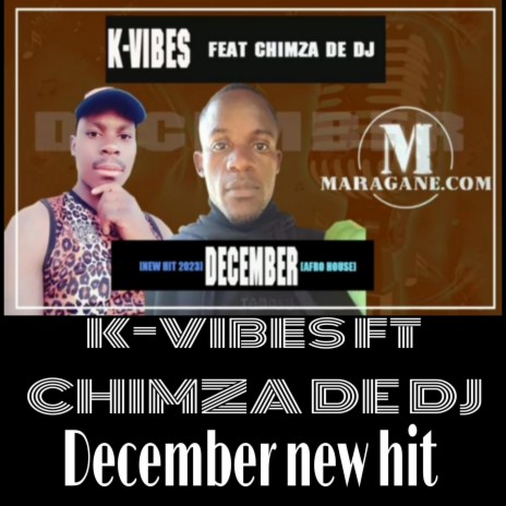 December new hit k-vibes x chimza de dj | Boomplay Music