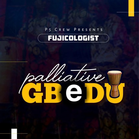 Palliative Gbedu | Boomplay Music