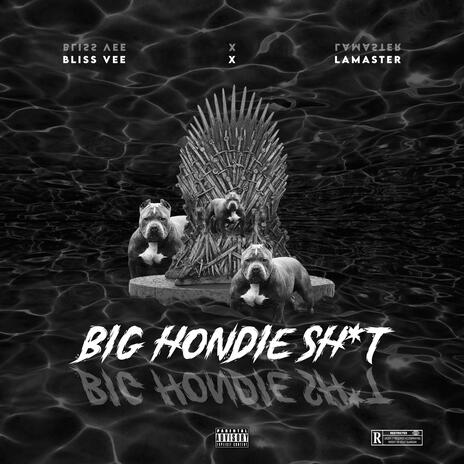Big Hondie Shit ft. Lamaster | Boomplay Music