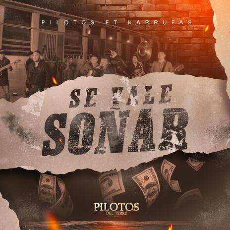 Se Vale Soñar ft. Los Karrufas & El Malayita | Boomplay Music