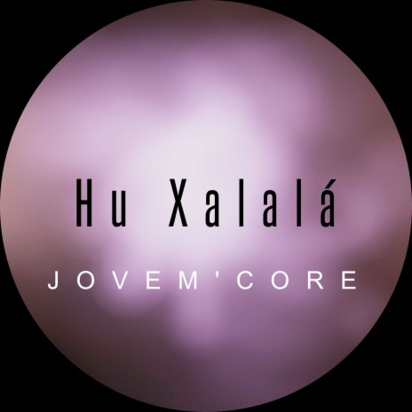 Hu Xalalá | Boomplay Music