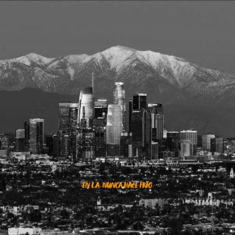 EN L.A. NUNCA HACE FRIO | Boomplay Music