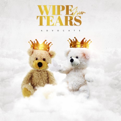 Wipe your Tears | Boomplay Music