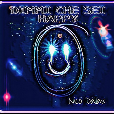 Dimmi Che Sei Happy | Boomplay Music
