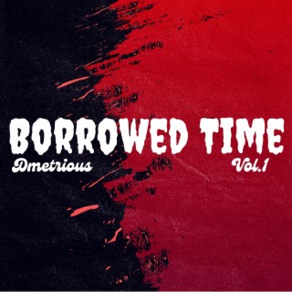 Borrowed Time, Vol. 1