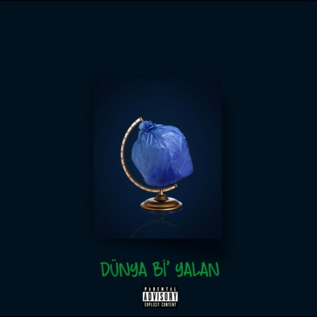 DÜNYA Bİ' YALAN | Boomplay Music