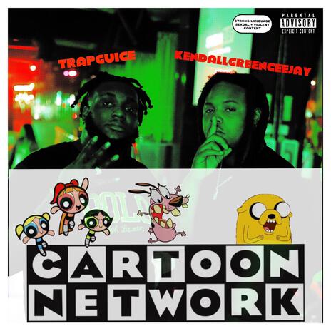 Cartoon Network ft. Trap Guice | Boomplay Music