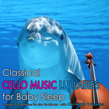 Liebestraum No. 3 in A flat major: Dreams of Love (Cello Transcription) ft. Baby Sleep Music Academy