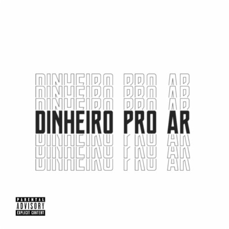 Dinheiro pro Ar ft. Fre$hFe | Boomplay Music