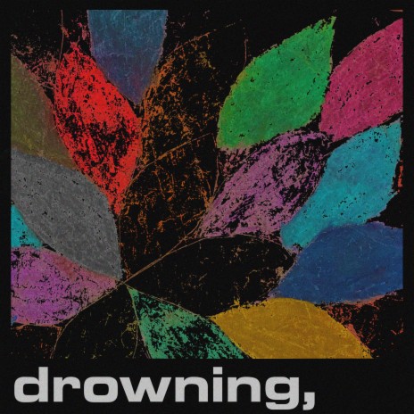 Drowning, | Boomplay Music