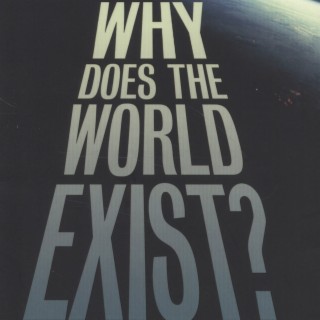 LF37 Jim Holt – Why Does the World Exist?
