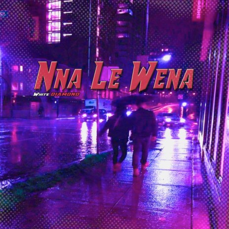 Nna Le Wena | Boomplay Music