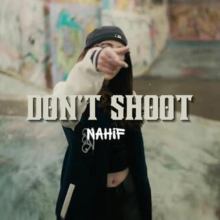 DON'T SHOOT