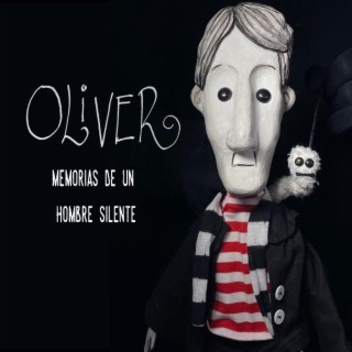 Oliver, Memorias de un Hombre Silente (Original Theatre Soundtrack)