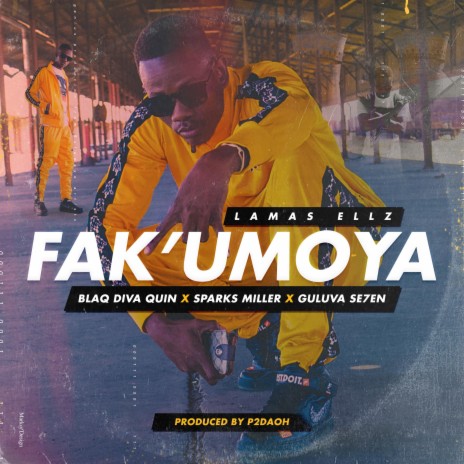 Fak'umoya ft. Blaq Diva Quin, Sparks Miller & Guluva Se7en | Boomplay Music