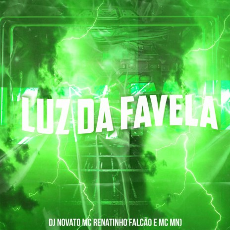 Luz da Favela ft. Mc Mn & Dj Novato | Boomplay Music