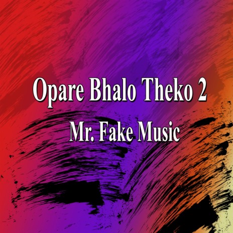 Opare Bhalo Theko 2 | Boomplay Music