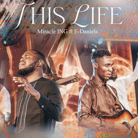 THIS LIFE ft. E-DANIELS | Boomplay Music