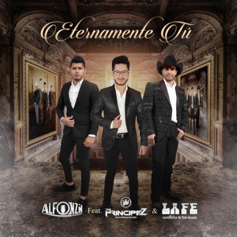 Eternamente Tú ft. La Fe Norteña De Toño Aranda & Principez | Boomplay Music