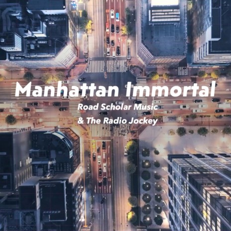 Manhattan Immortal ft. The Radio Jockey