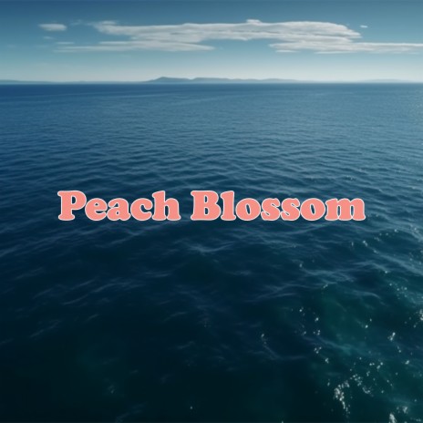 Peach Blossom | Boomplay Music