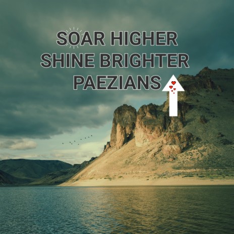 Soar Higher Shine Brighter Paezians