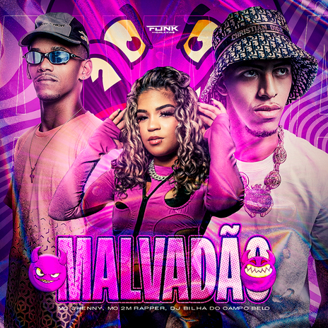 Malvadão ft. Mc 2M Rapper & DJ BILHA DO CAMPO BELO | Boomplay Music