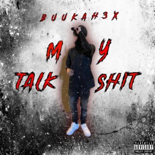 Talk My Shit lyrics | Boomplay Music